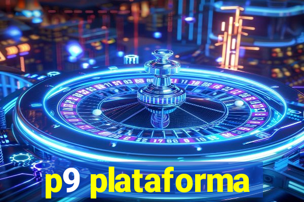 p9 plataforma